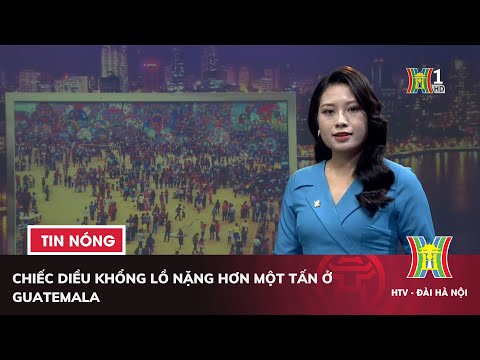 Video Chiếc diều khổng lồ nặng hơn một tấn ở Guatemala | Chú... - youtube
