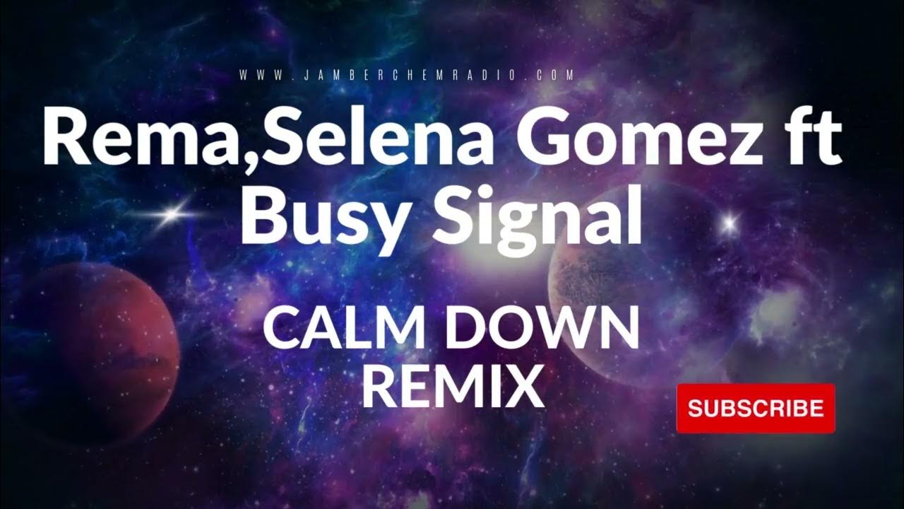 Rema,Selena Gomez ft Busy Signal Calm Down Remix (Mix By JAMBERCHEM RADIO) Rema,Selena Gomez ft Busy Signal Calm Down Remix (Mix By JAMBERCHEM RADIO)