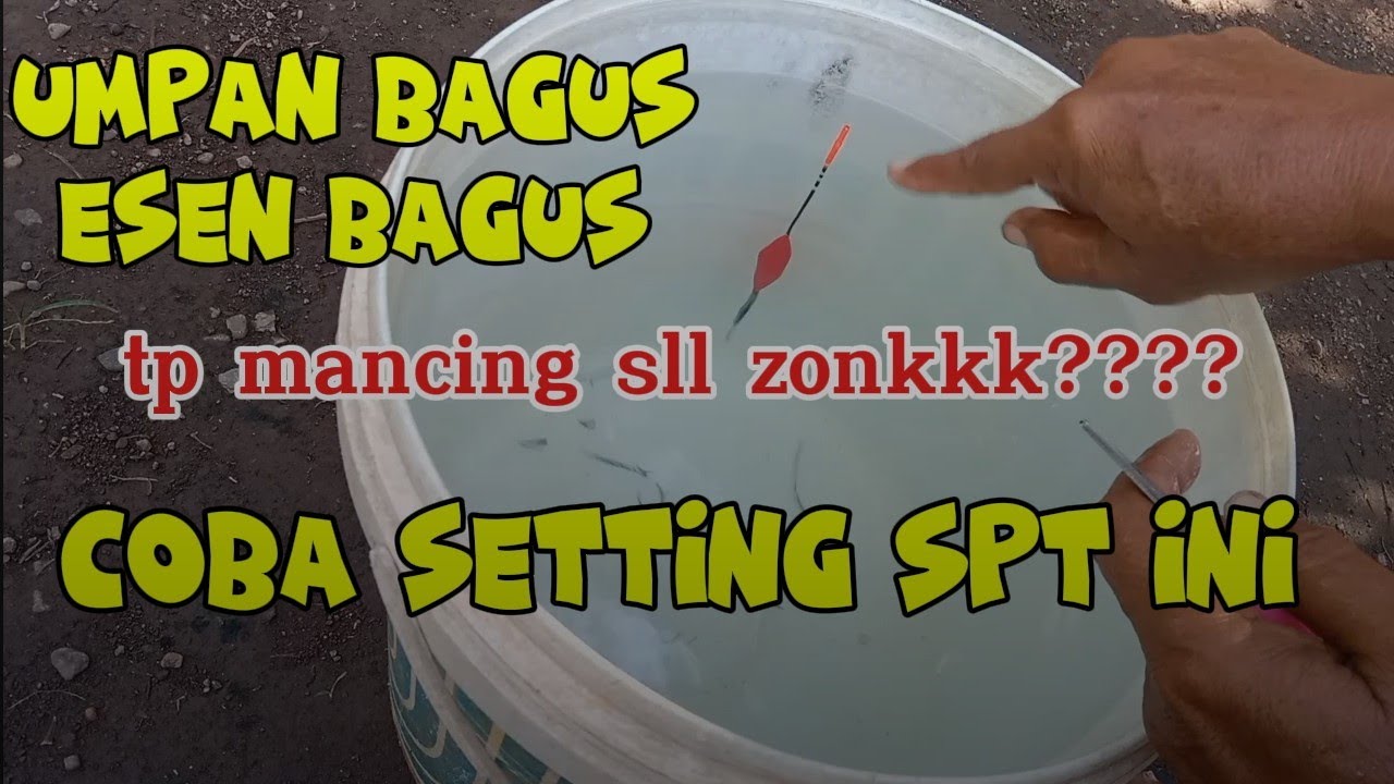 Esen bagus, umpan bagus, mancing nila selalu zonk?? Coba setting sprti ini