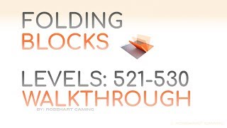 Folding Blocks! • Levels 521-530 • Walkthrough • Rosehart Gaming screenshot 4