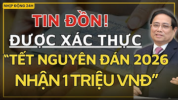 Chính Thức: Toàn Dân Nhận 1 Triệu VNĐ Tết Nguyên Đán 2026 – Sự Thật Bất Ngờ