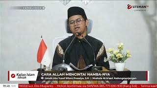 LIVE - Cara Allah Mencintai Hamba-Nya - Ustadz Abu Yusuf Wisnu Prasetya, S.H.