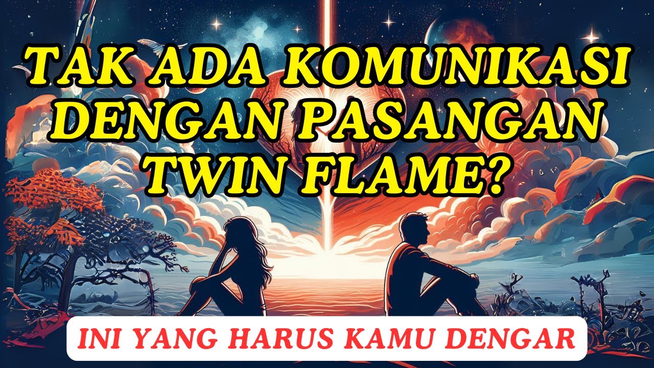 Tak Ada Komunikasi Dengan Pasangan Twin flames? Ini Yang Harus Kamu Dengar. #twinflamereading