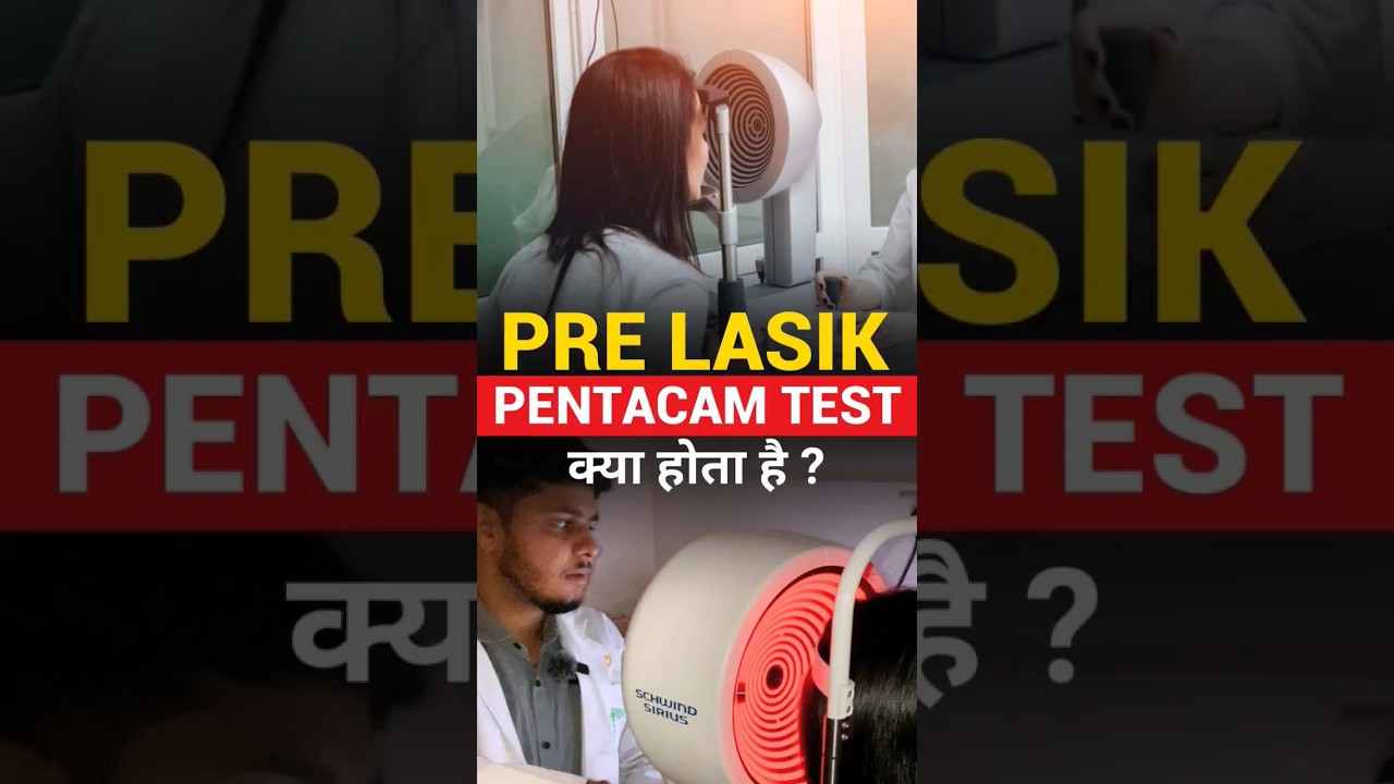What Is Pre-Lasik Pentacam Test