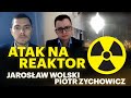 Walki o elektrownię atomową. Putin atakuje Ukrainę - Jarosław Wolski i Piotr Zychowicz