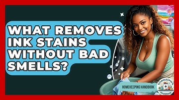 What Removes Ink Stains Without Bad Smells? - Homekeeping Handbook