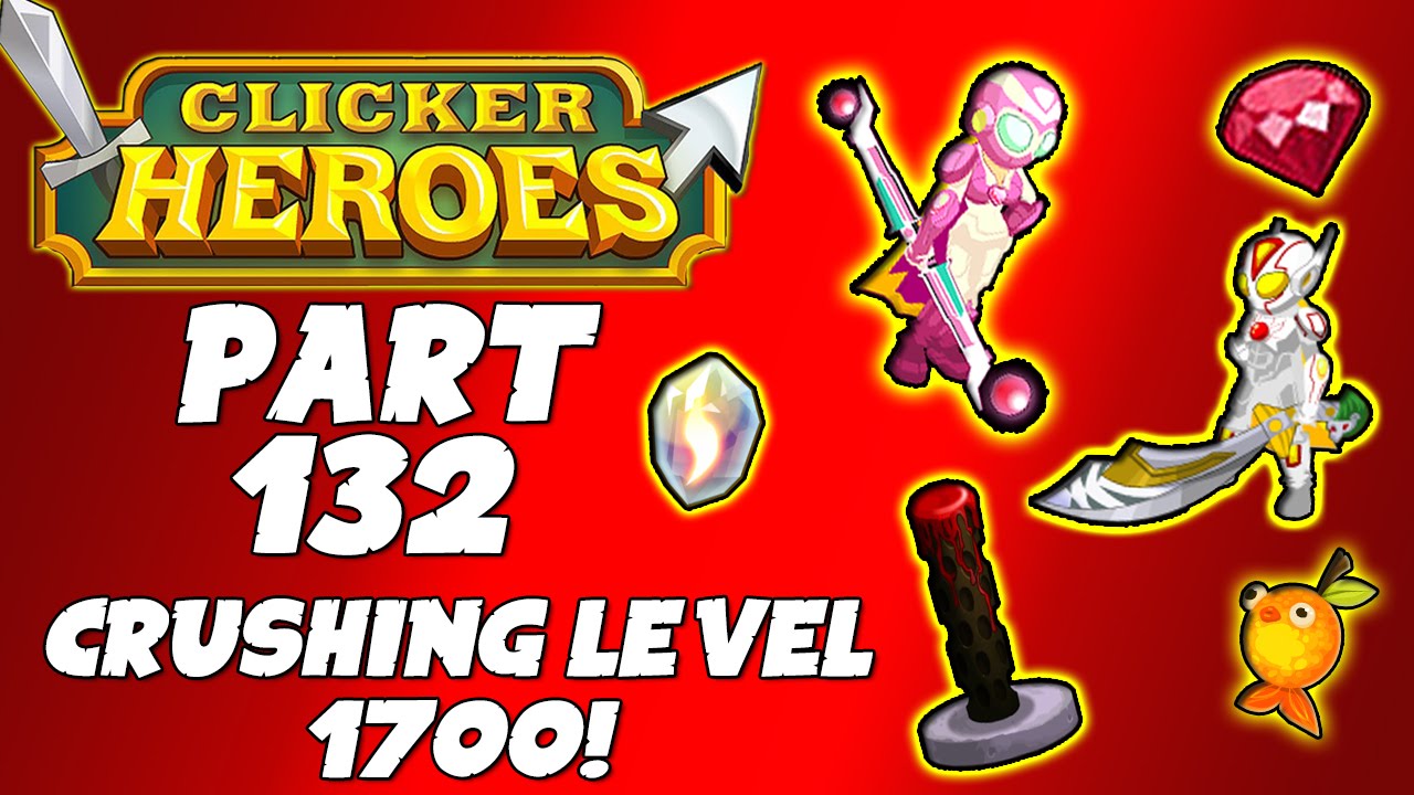 Clicker Heroes Walkthrough Guide: Part 132 - Crushing Level 1700! - PC Gameplay