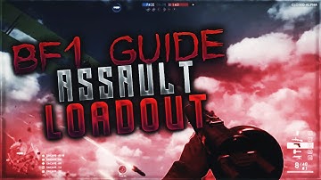 BATTLEFIELD 1 - BEST ASSAULT CLASS SETUP! (BF1 Assault Loadout Guide)