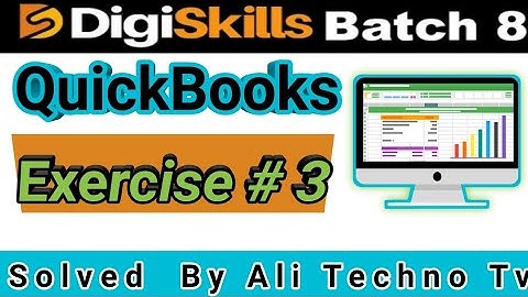 Digiskills Quickbooks Exercise 3 Batch 8 | Quickbooks exercise no 3 batch 8
