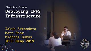 Deploying IPFS Infrastructure - IPFS Camp Workshop
