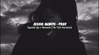 Jessie Murph - Pray [ Speed Up   Reverb ] || Tik Tok Version