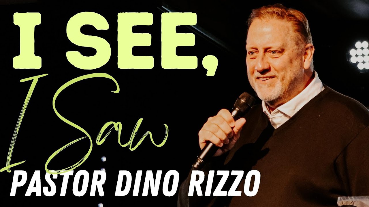 I See, I Saw | Pastor Dino Rizzo | 04.10.22 - YouTube
