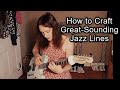 How to craft great jazz lines