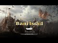 History Of Bani Israel From The Beginning To The Establishment Of The State Of Israel 