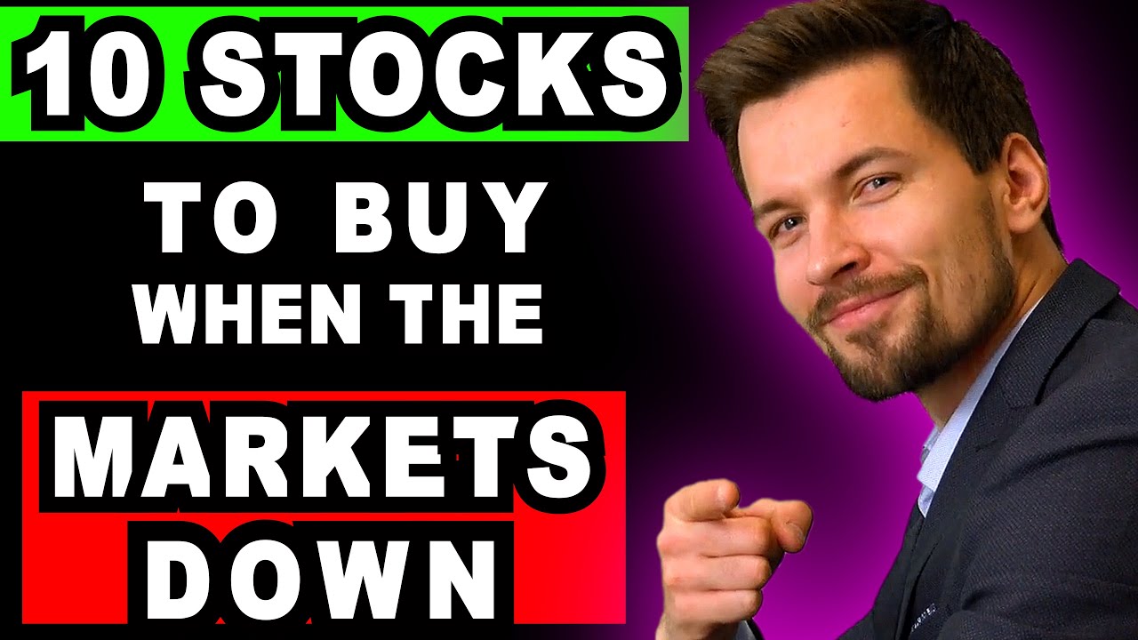 Top 10 STOCKS to BUY When The Markets Down! YouTube