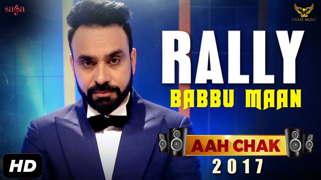 BABBU MAAN  Rally Full Video  Aah Chak 2017  New Punjabi Songs 2017  Saga Music