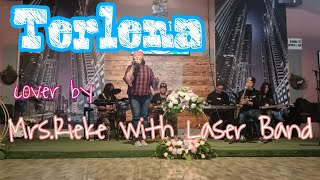 Download Lagu TERLENA cover By Mrs.Rieke \u0026 Laser Band MP3