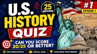 U S  History Quiz | 25 Questions to Test Your American History Knowledge! Episode 1
