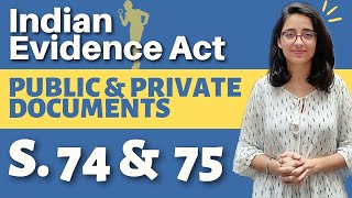 Indian Evidence Act | Public & Private Documents -Sec 74 & 75| Proof of Public Document -Sec 76 & 77