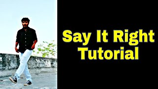 Say It Right Dance Tutorial Step By Step | Easy Explanation | Akshay Makwana #sayitright #tutorial