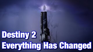 Everything Has Changed - Destiny 2