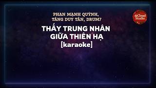 Thấy Trung Nhân Giữa Thiên Hạ (Karaoke) (Beat phối) - Phan Mạnh Quỳnh, Tăng Duy Tân, Drum7