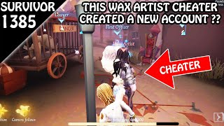Fighting another Wax Artist Cheater ! - Survivor Rank #1385 (Identity v)