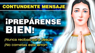 ¡PREPÁRENSE BIEN! | ¡NUNCA vuelvas a cometer este ERROR en Misa! | Mensaje de Virgen de Medjugorje