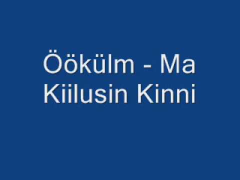 Öökülm - Ma Kiilusin Kinni.wmv
