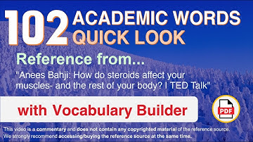 102 Academic Words Quick Look Ref from "How do steroids affect your muscles [...] your body?, TED"