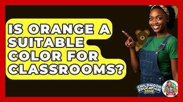 Is Orange A Suitable Color For Classrooms? - Childhood Education Zone