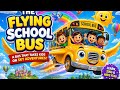 A flying school bus | kids rhymes A flying school bus | for kids