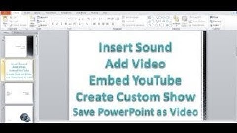 Microsoft PowerPoint 2017 pt 3 (Insert Sound, Video, YouTube, Custom Show, save as Video)
