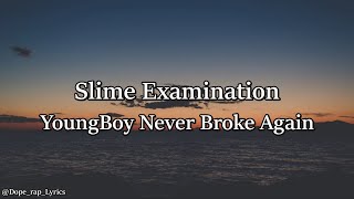 YoungBoy Never Broke Again - Slime Examination (Lyrics)