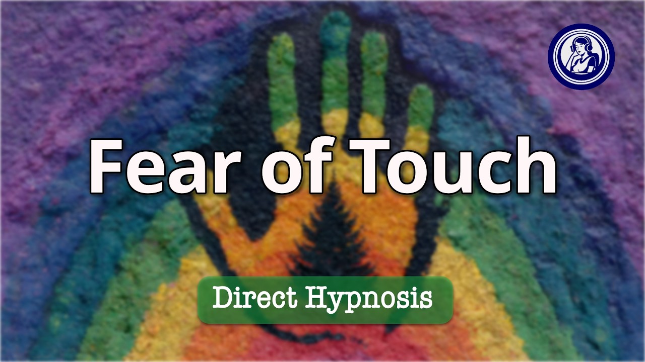 Overcome Fear of Touch: Gentle Hypnosis to Embrace Comfort | Hypnosis for Personal Change