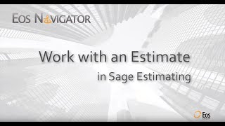 Eos Navigator: Work with an Estimate in Sage Estimating