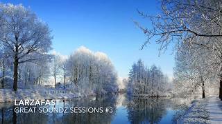 GREAT SOUNDZ SESSIONS by Larza | Episode 3