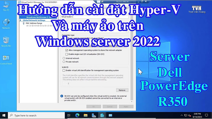 Hướng dẫn cài đặt hyper-v chi tiết năm 2024