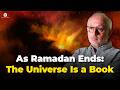 As Ramadan Ends The Universe Is A Book According To The Qur An As Ramadan Ends The Universe Is A Book According To The Qur An