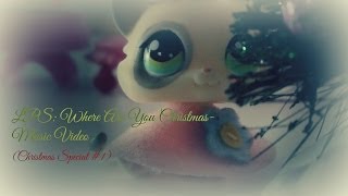 LPS: Where Are You Christmas-Music Video (Christmas Special #1)
