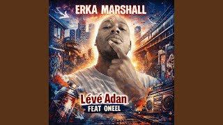 Lévé Adan - ERKA MARSHALL feat Oneel