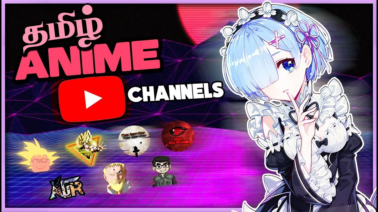 All Anime Channels In Tamil Nadu Listed OTAKU Tamil YouTube