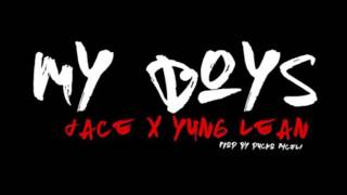 Jace Two-9 & Yung Lean - My Boys Prod. By Ducko Mcfli