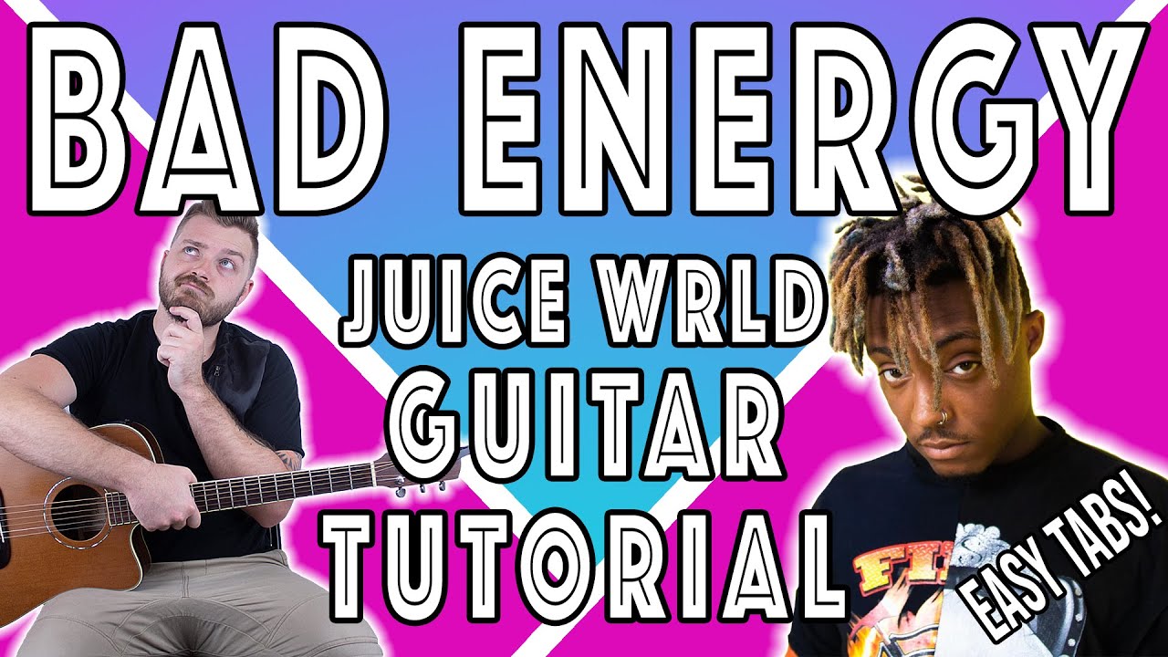 Juice WRLD "Bad Energy" Guitar Tutorial EASY Guitar Tabs + Lesson