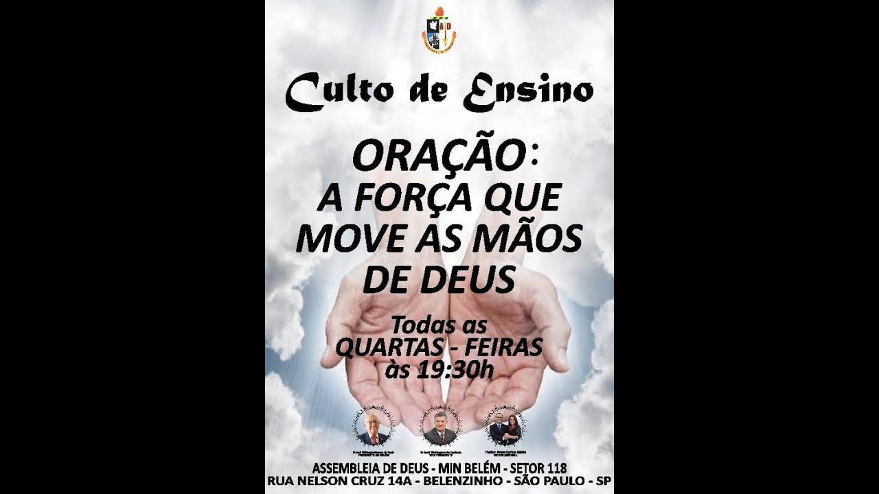 Culto de Ensino - Oração: A força que move as Mãos de Deus - A Oração do Senhor Jesus Cristo.