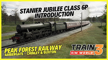 TSW3 | Stanier Jubilee Class 6P introduction | Peak Forest Railway: Ambergate - Chinley & Buxton