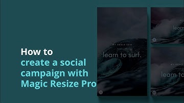 How to create your campaign with Magic Resize Pro