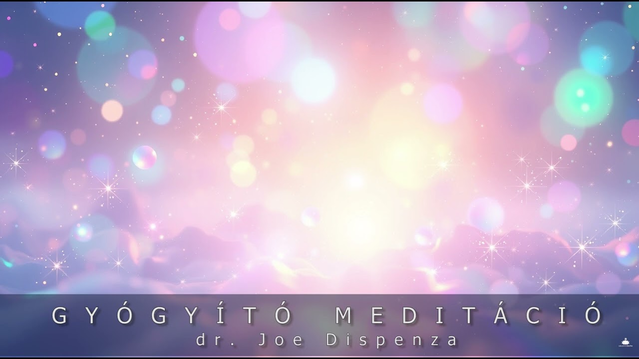 dr. Joe Dispenza - Gyógyító térhang meditáció