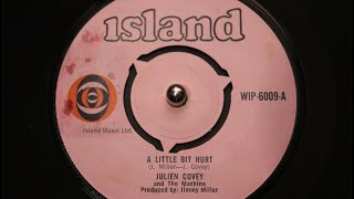 Julien Covey and the The Machine - A Little Bit Hurt - Island : WIP 6009 1st press (45s)