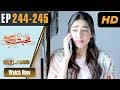 Pakistani Drama | Mohabbat Zindagi Hai - Episode 244-245 | Express Entertainment Dramas | Madiha